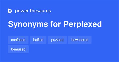 Find 60 different ways to say AWED, along with antonyms, related words, and example sentences at Thesaurus. . Perplexed synonym